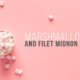 marshmallows-and-filet-mignon