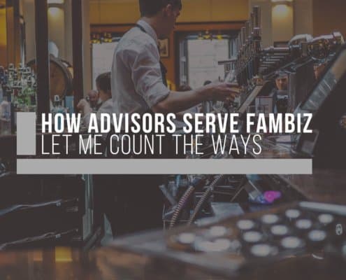 How Advisors Serve FamBiz – Let Me Count the Ways