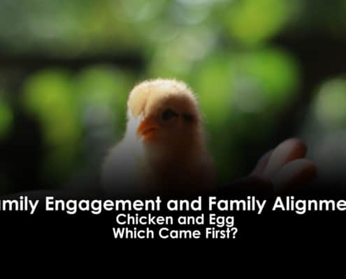 Family Engagement and Family Alignment - Chicken and Egg Which Came First?