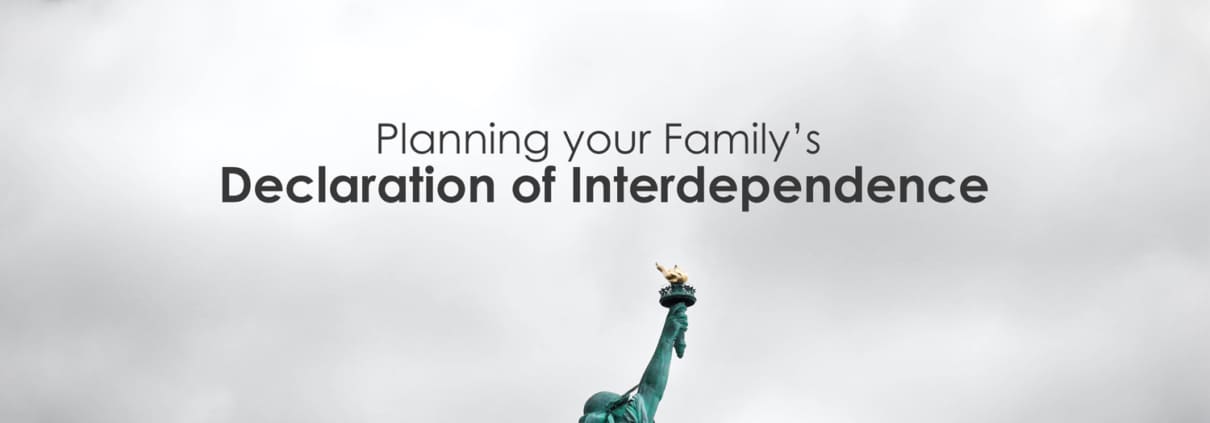 Planning your Family’s Declaration of Interdependence